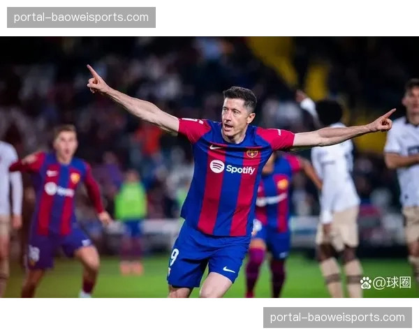 巴萨场均进球2.7个西甲第一 莱万领衔攻击群多点开花